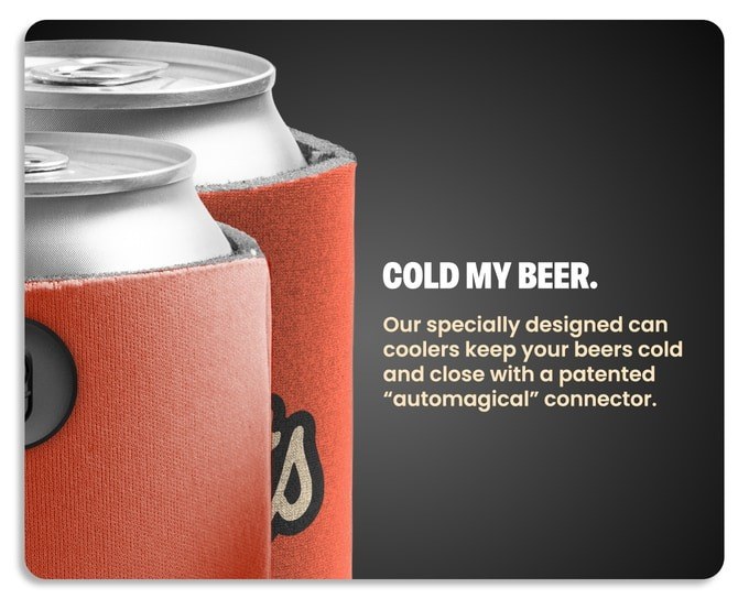 Cold my beer. Specially designed can coolers keep beers cold and close with a patented connector.