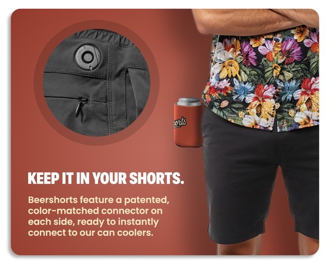 Keep it in your shorts. Color-matched connector on each side, ready to connect to our can coolers.